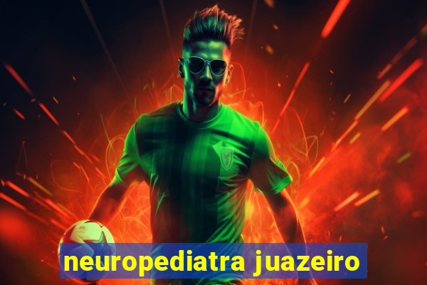 neuropediatra juazeiro